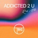 Addicted 2 U Single
