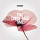This Christmas Time feat Nick Lloyd Webber Nick Mason Andy Taylor REEBZ Noddy Holder Single