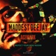 Maddest Deejay Single