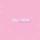 Du Ich Single