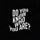 Do You Know Who You Are Single