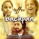 Toffee From Bachpan Single