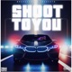Shoot To You feat Bc Danno Single