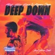Deep Down feat Never Dull Acoustic Version Single