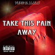 Take This Pain Away Single