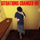 Situations Changed Me EP