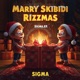 Marry Skibidi Rizzmas Sigma EP Vol 1 EP