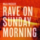 Rave On Sunday Morning Single