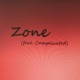 Zone feat Complicated Single