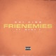 Frenemies feat Momm J Single