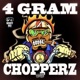 4 Gram Chopperz Single