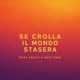SE CROLLA IL MONDO STASERA Single