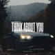 Think About You Single