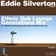 Ethnic Dub Lounge Generations Mix