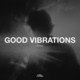Good Vibrations Single