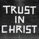 TRUST IN CHRIST Single