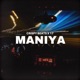 MANIYA Single