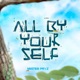 All by Yourself Single