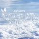 Gone My Friend Single