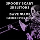 Spooky Scary Skeletons Dave Wave Electro Swing Remix Single