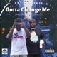 Gotta Change Me feat Colby G Single