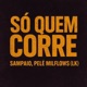 Só Quem Corre Single