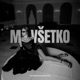 Má Všetko Single