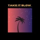Take it Slow Single