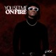 You set me on fire Single