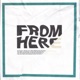 From Here Single