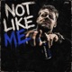 not like me Single