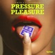Pressure Pleasure Single
