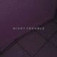 Night Trouble EP