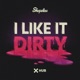 I Like It Dirty Extended Mix Single