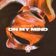 On My Mind Single