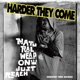 HARDER THEY COME Single