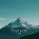 Your Love Single