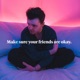 Make Sure Your Friends Are Okay EP
