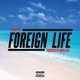 FOREIGN LIFE Single