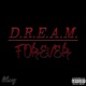 D R E A M Forever