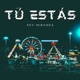 Tú Estás Single