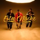 Esta Noche feat Bayron Mendez Single