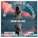 World Goes Around feat SPITTIN CONSCIENCE DNO OUTLAW Single