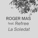La Soledat feat Refree Single