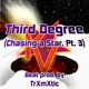 Third Degree Chasing a Star Pt 3 Single