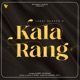 Kala Rang Single