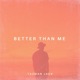Better Than Me Single