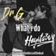 What Id Do feat Dr G Single