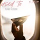 Used To Piano Version Single
