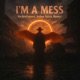I m a Mess feat Rosey Aidan Skira WeAreFuturr Single